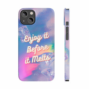 Enjoy It Before It Melts Slim Case for iPhone 14 Series - Stereotech