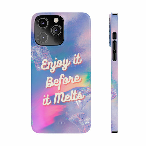 Enjoy It Before It Melts Slim Case for iPhone 14 Series - Stereotech